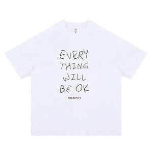 Every Thing Will  Be Ok Casual print T-shirt - MRC STORE