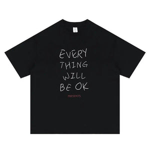 Every Thing Will  Be Ok Casual print T-shirt - MRC STORE