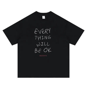 Every Thing Will  Be Ok Casual print T-shirt My Store 